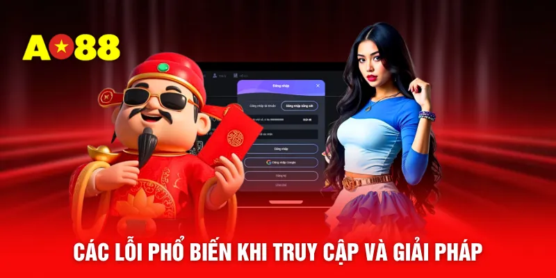 Các lỗi phổ biến khi truy cập và giải pháp