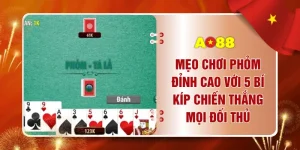 Mẹo Chơi Phỏm Đỉnh Cao Với 5 Bí Kíp Chiến Thắng Mọi Đối Thủ