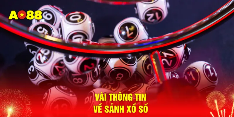 Vài thông tin về sảnh xổ số